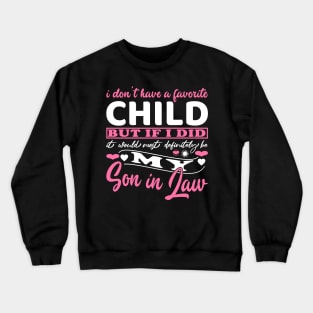 I Don't Have A Favorite Child Mother In Law White Pink Crewneck Sweatshirt